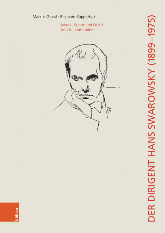 Der Dirigent Hans Swarowsky war nicht nur ein bedeutender Zeitzeuge