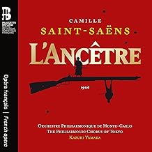 Kann „L’Ancêtre“ von Saint-Saëns für das Repertoire zurückgewonnen werden?