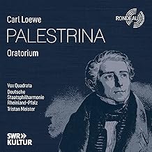 Loewes Oratorium erinnert wie Pfitzners Oper an den Komponisten Palestrina