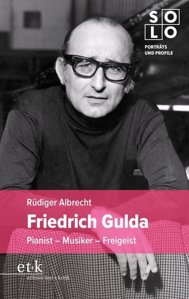 Albrechts Monographie würdigt nicht nur den Pianisten Friedrich Gulda